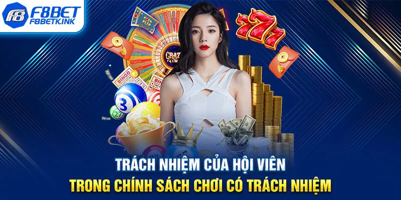 Trách nhiệm của hội viên trong chính sách chơi có trách nhiệm