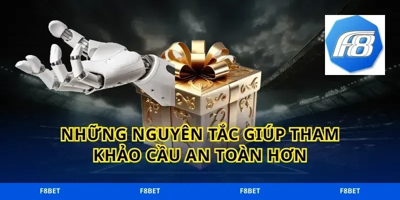 Những nguyên tắc giúp tham khảo cầu an toàn hơn